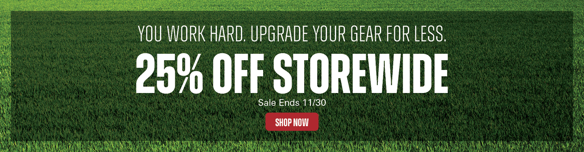 25% off storewide through 11.30.25.